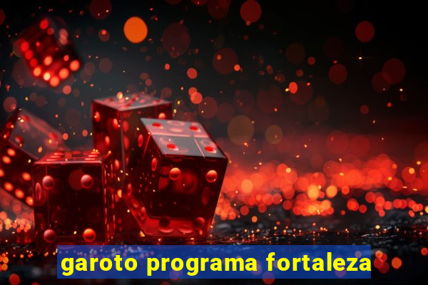 garoto programa fortaleza